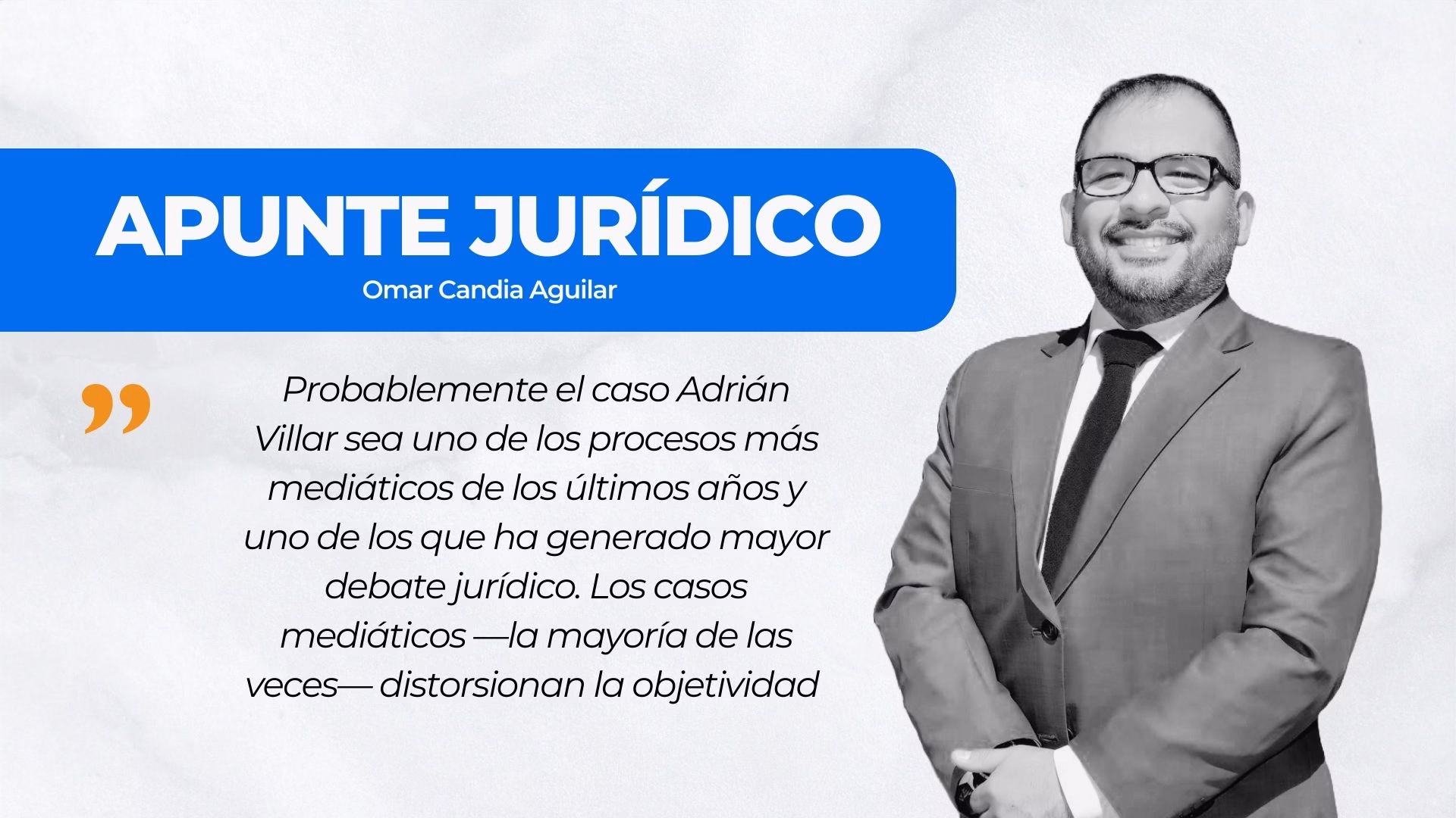 APUNTE JURÍDICO | El caso Adrián Villar, artículo de opinión de Omar Candia.