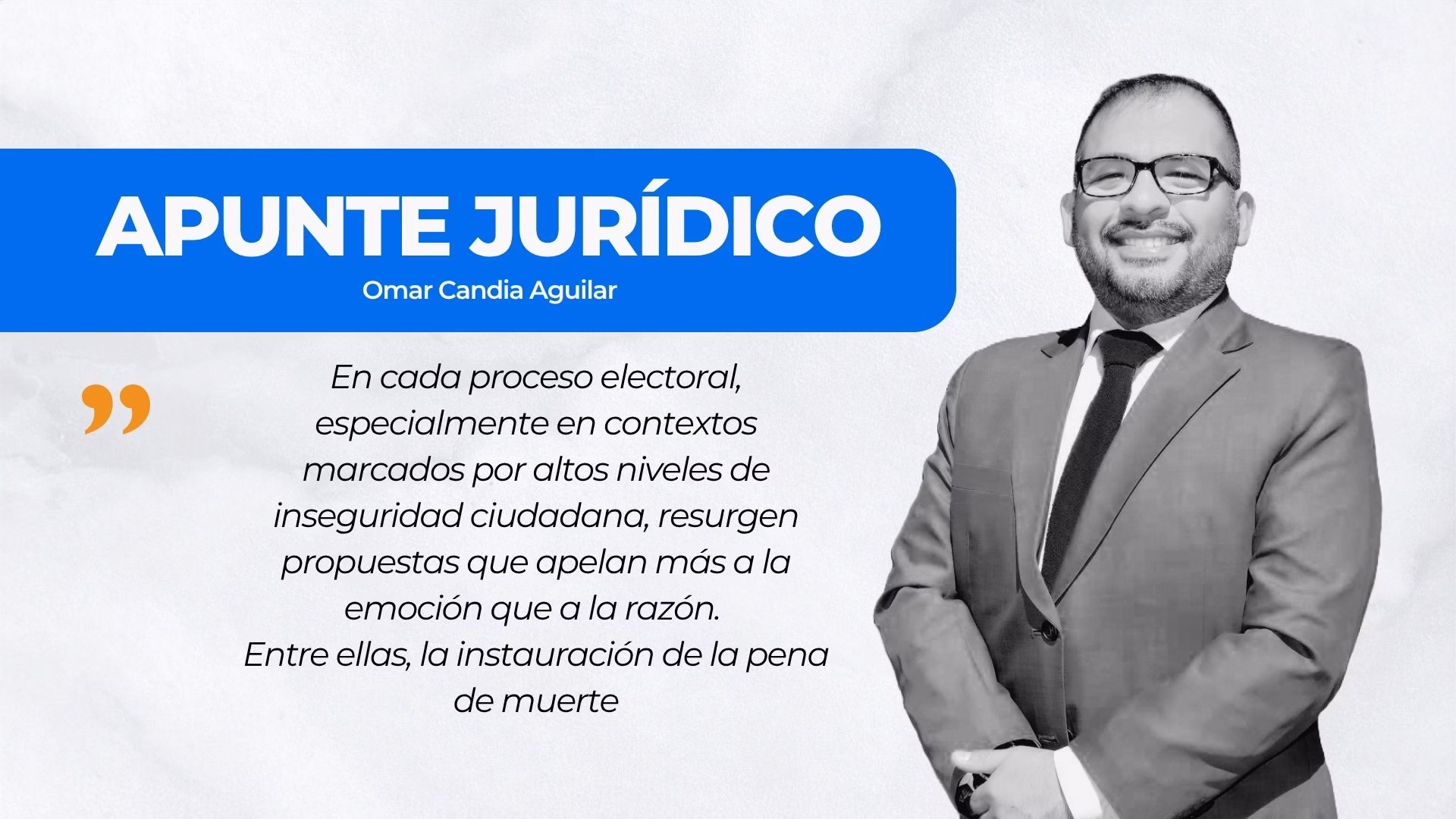 APUNTE JURÍDICO | La pena de muerte: entre el populismo penal y la inviabilidad constitucional