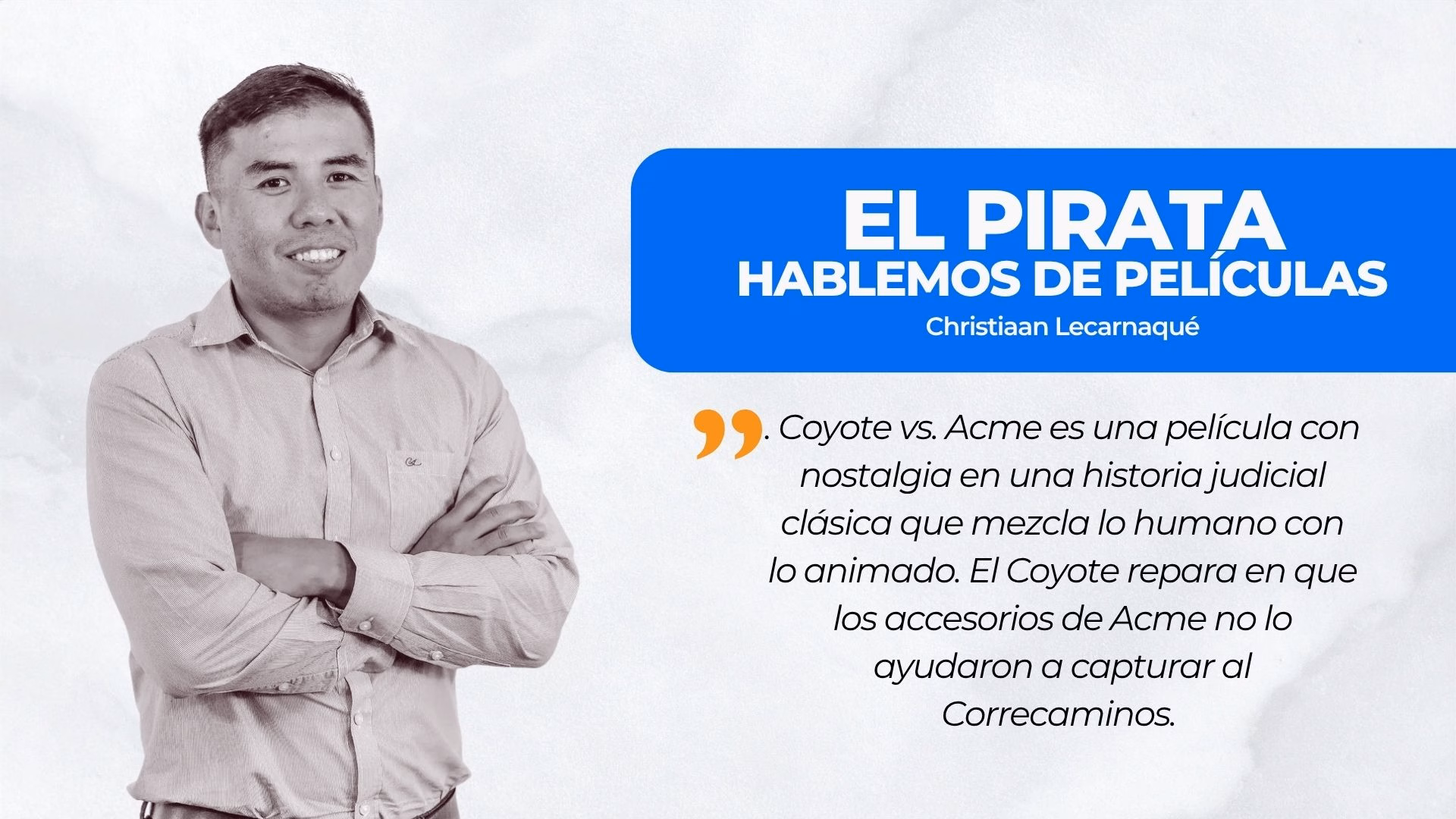 EL PIRATA | Coyote vs. Acme: nostalgia y juicio de caricaturas